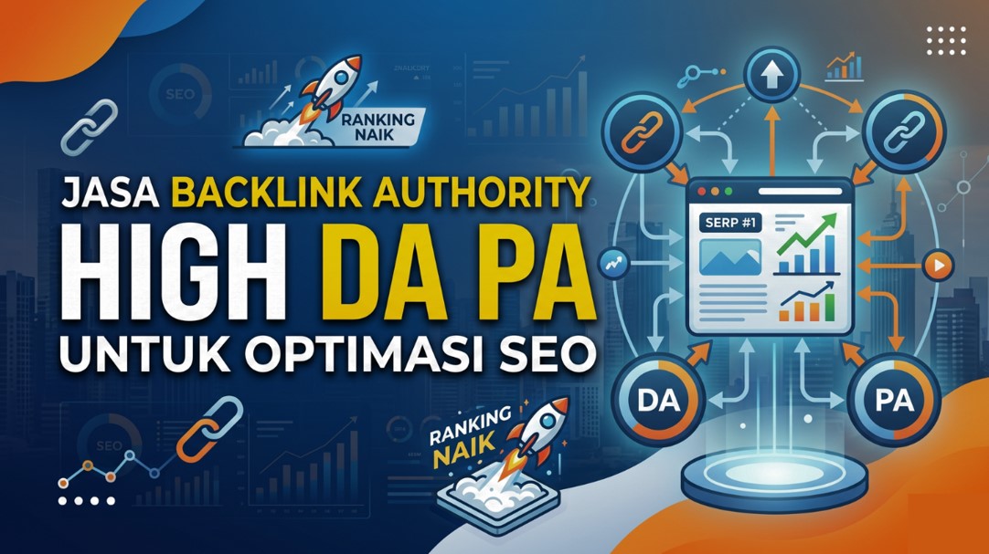 Jasa Backlink Authority High DA PA untuk Optimasi SEO