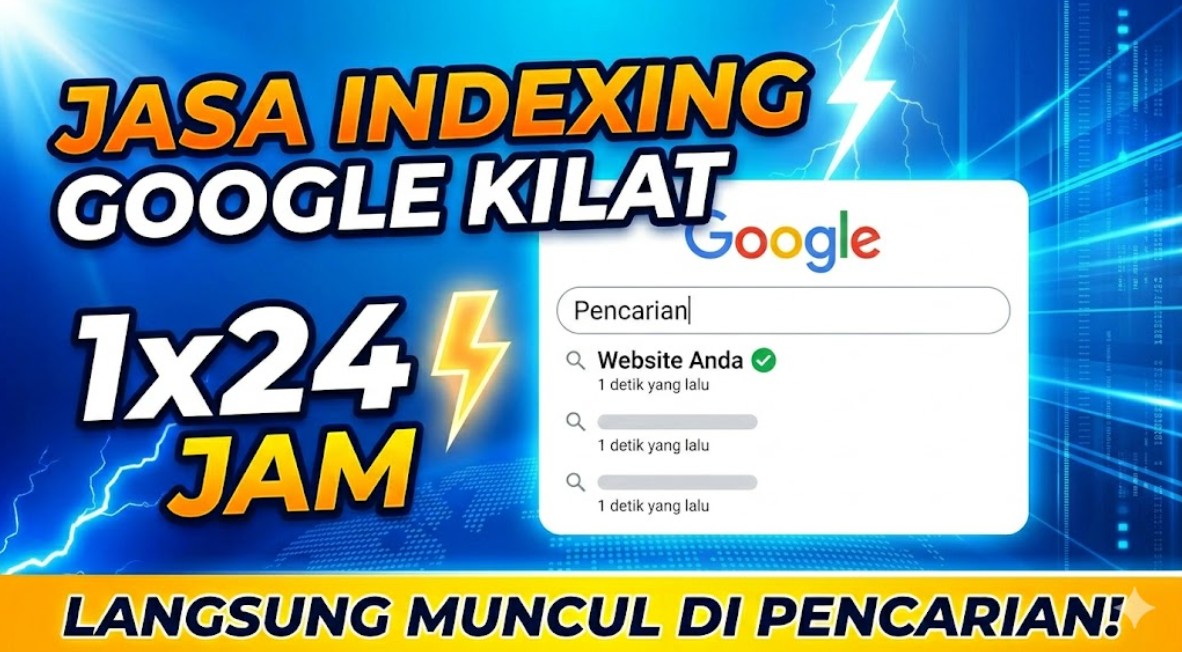 Jasa Indexing Google Kilat 1x24 Jam Langsung Muncul di Pencarian
